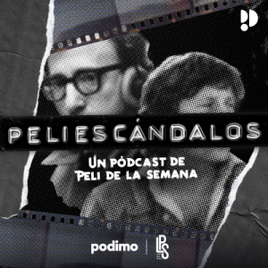 Peliescándalos podcast