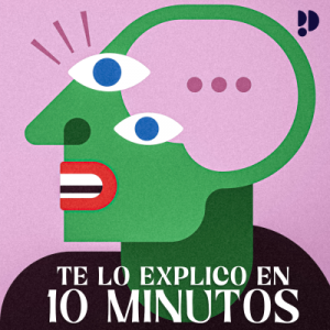 Te lo explico en 10 minutos podcast