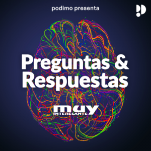 Preguntas y Respuestas de Muy Interesante podcast