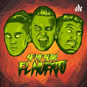 Se me subió el muerto podcast