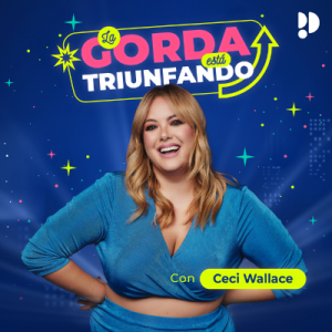 La gorda está triunfando podcast