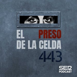 El preso de la celda 443 podcast