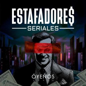 Estafadores Seriales podcast