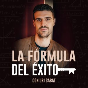 La Fórmula Del Éxito con Uri Sabat