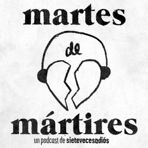Martes de Mártires podcast