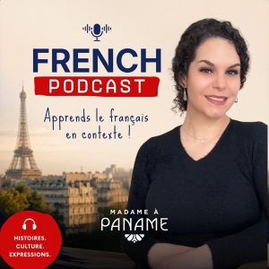 Apprends le français avec Madame à Paname (French)