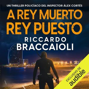 A rey muerto, rey puesto: Inspector Álex Cortés, Vol. 10