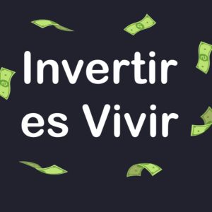 Invertir es Vivir