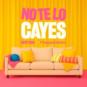 No te lo cayes