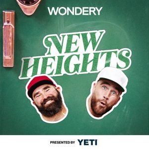 New Heights with Jason & Travis Kelce podcast