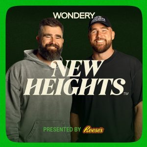 New Heights with Jason & Travis Kelce
