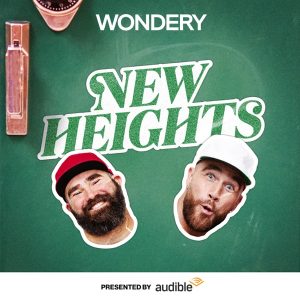 New Heights with Jason & Travis Kelce podcast
