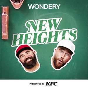 New Heights with Jason & Travis Kelce podcast