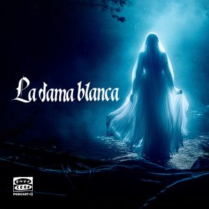 La dama blanca podcast