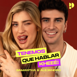 Tenemos que hablar... khee podcast