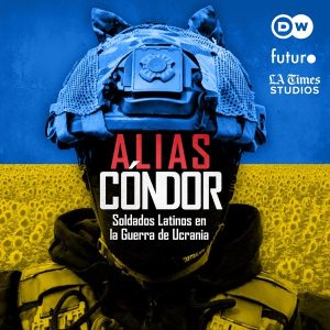 Alias Cóndor: Soldados Latinos en la Guerra de Ucrania