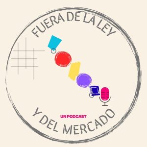 Fuera de la Ley y del Mercado