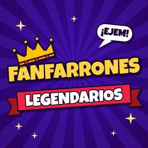Fanfarrones Legendarios